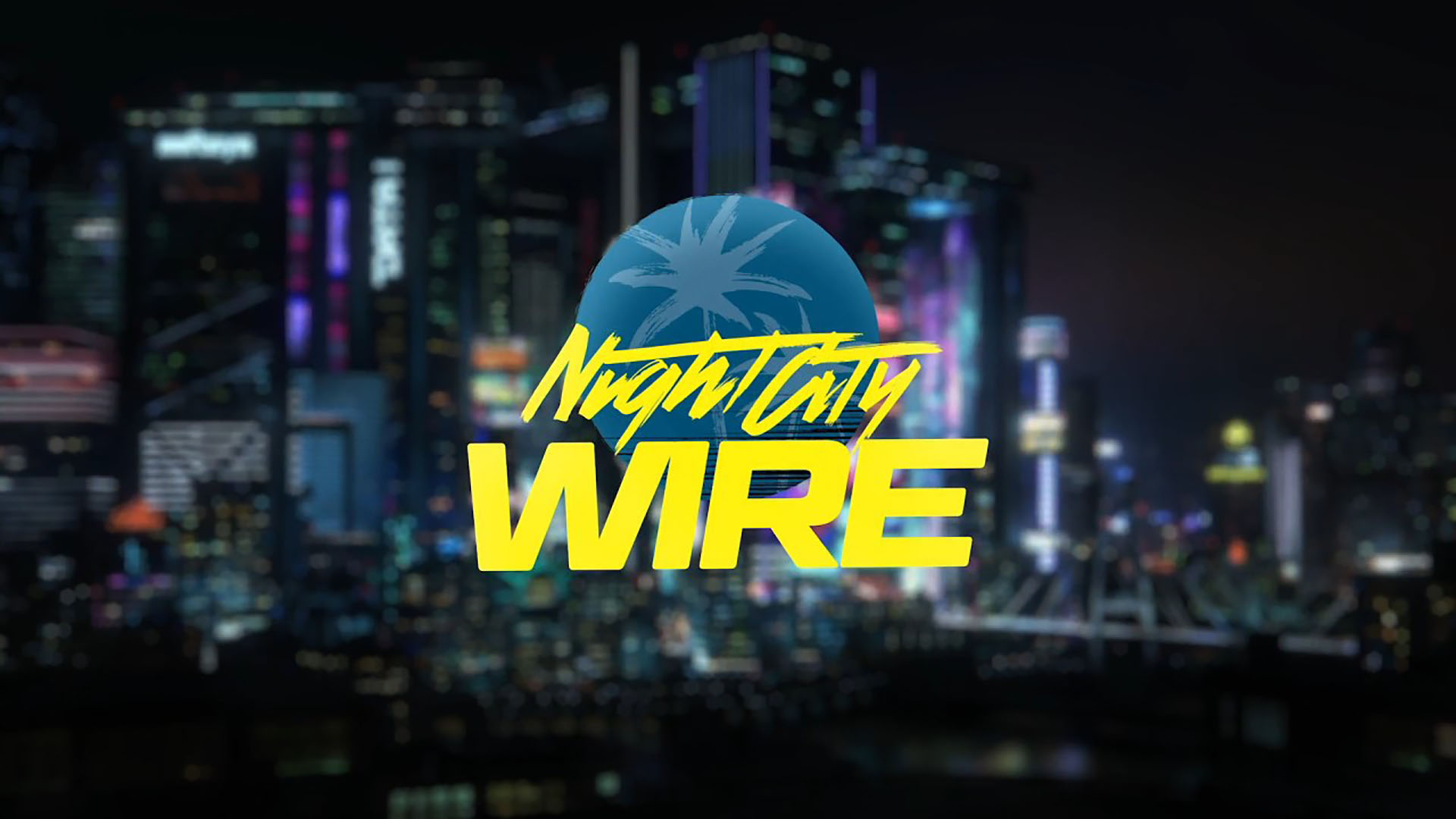 Night City Wire’ın İlk Bölümü Yayınlandı!